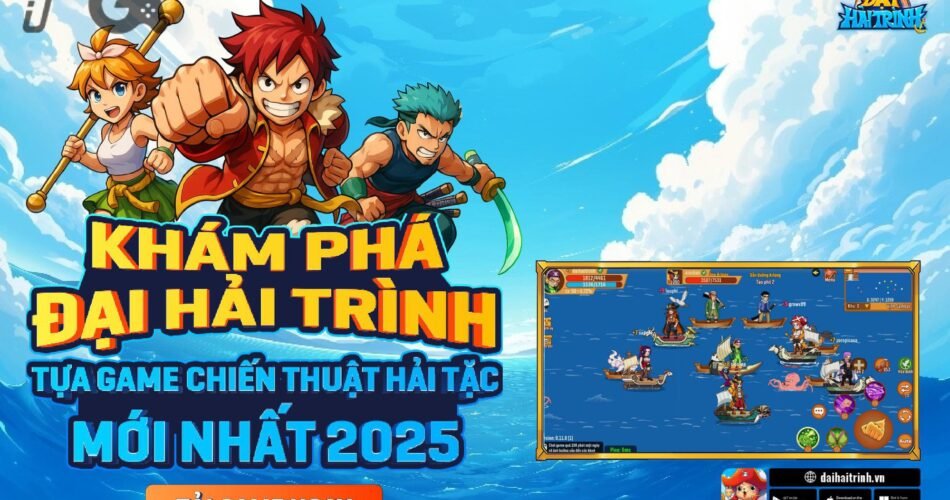 Khám phá Đại Hải Trình 1