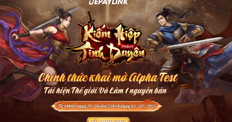 Kiếm Hiệp Tình Duyên Mobile – Siêu phẩm kế thừa huyền thoại Võ Lâm ra mắt Alpha Test 1